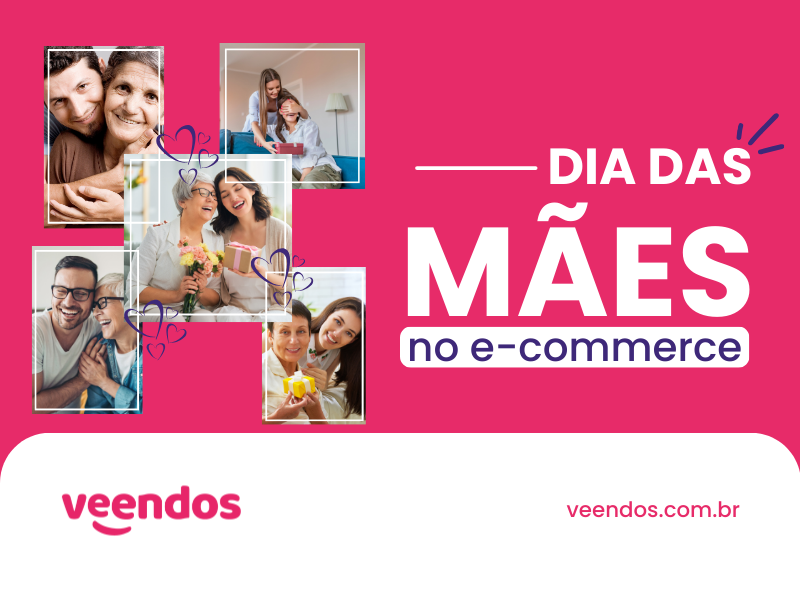 Venda mais no Dia das Mães: Dicas para preparar sua loja virtual