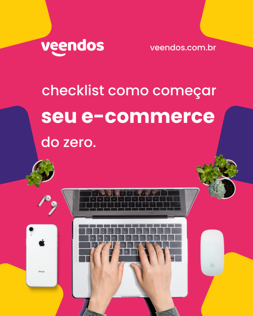 Checklist como começar seu e-commerce do zero.